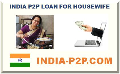 INDIA P2P LOAN FOR HOUSEWIFE