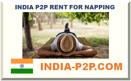 INDIA P2P RENT FOR NAPPING